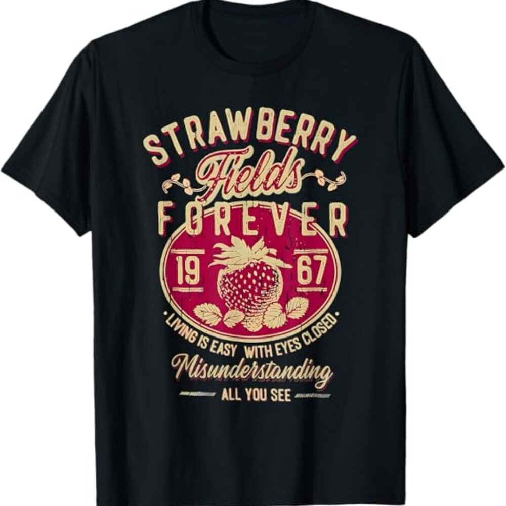 Strawberry Fields Forever 1967 Gifts for Music Lovers Fruit Black T-Shirt Sz-4XL